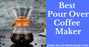 Best Pour Over Coffee Makers